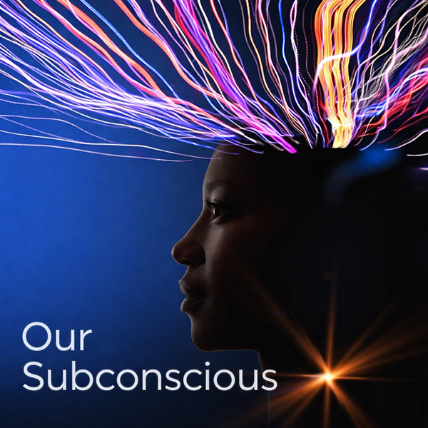 Our Subconscious