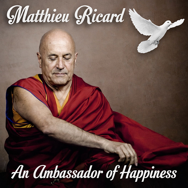 Matthieu Ricard: An Apostle of Happiness